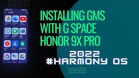 installing Google service on honor 9x pro without download zero errors with GSPACE  and hms core