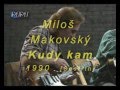 Miloš Makovský - Kudy kam