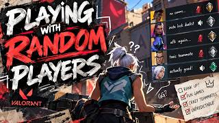 Playing VALORANT With RANDOM PLAYERS… What Could Go Wrong 😂 | Ranked Gameplay