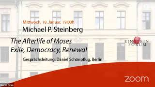 Michael P. Steinberg: The Afterlife of Moses. Exile, Democracy, Renewal