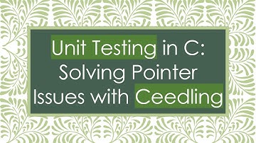 Unit Testing in C: Solving Pointer Issues with Ceedling