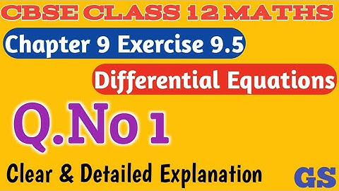 Chapter 9 - Exercise 9.5 (Q.No 1) Differential Equations - CBSE Class 12th Maths in Tamil - NCERT GS