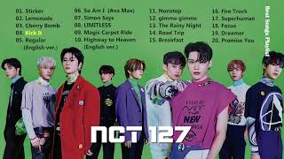 N C T 127 Best Songs Playlist 2021