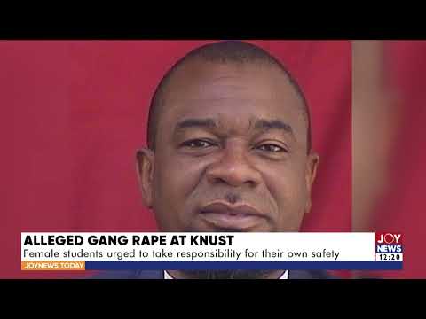 Alleged Gang Rape at KNUST: Female students urged to take responsibility for their own safety Alleged Gang Rape at KNUST: Female students urged to take responsibility for their own safety