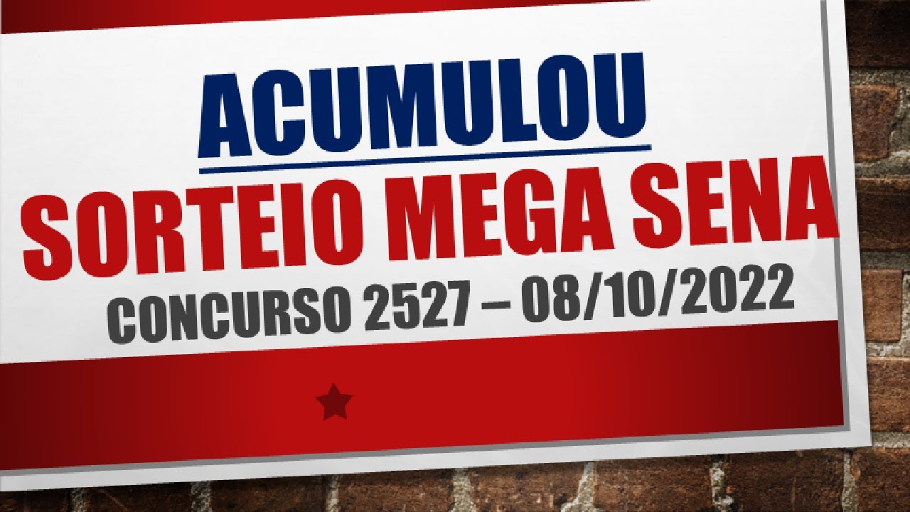 ACUMULOU | RESULTADO MEGA SENA 08/10/2022 CONCURSO 2527