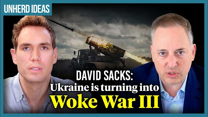 David Sacks: Ukraine is turning into Woke War III