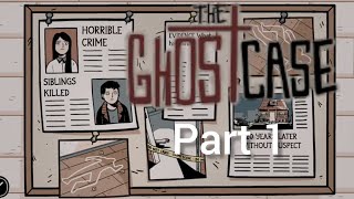 The ghost case walkthrough part 1 | Silent gamer