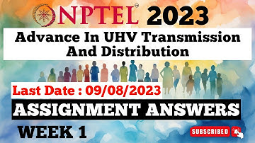 NPTEL Advance In UHV Transmission And Distribution Assignment Answers | Jul-Dec 2023