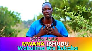Mwana Ishudu - Wakulima Wa Bukoba Audio) Pass Media Record