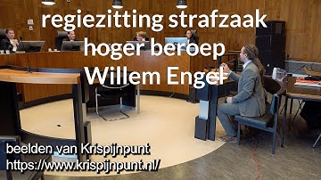 Regiezitting strafzaak Willem Engel - Gerechtshof Den Haag (reportage Krispijnpunt)