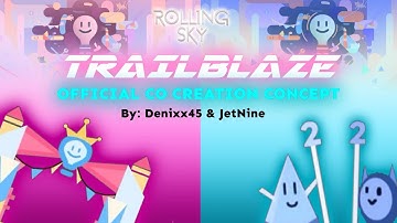Rolling Sky OFFICIAL Co-Creation 2nd Anniversary Concept - TRAILBLAZE 🎂 🎂