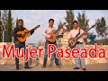 Mujer Paseada | Guitarras de la Sierra