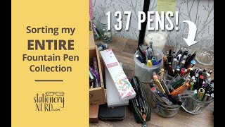 Sorting my ENTIRE Fountain Pen Collection  •  137 Pens!!