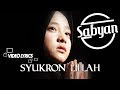 Sabyan - Syukron Lillah (Lyric VIdeo)