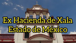 🇲🇽Ex Hacienda de Xala, Axapusco Estado de México