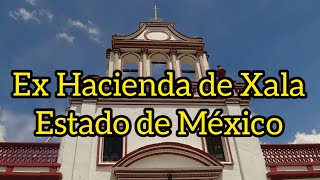 🇲🇽Ex Hacienda de Xala, Axapusco State of Mexico