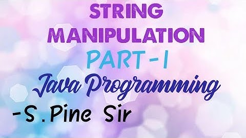 Java Programming Std 10 STRING MANIPULATION Part 1