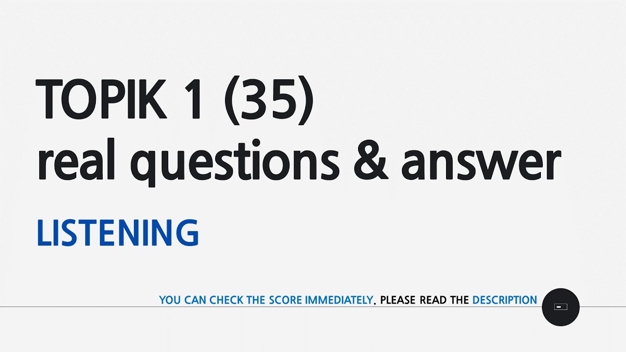 TOPIK1 35th ACTUAL TEST WITH ANSWERS- LISTENING(previous test)