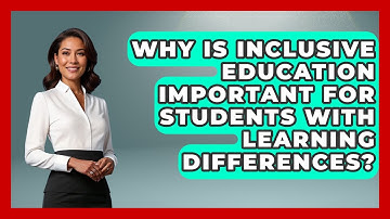 Why Is Inclusive Education Important for Students With Learning Differences?
