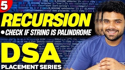 Ep5 - Using recursion, check whether a string is a palindrome or not | DSA series