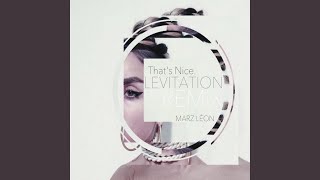 Levitation (Remix) (feat. That's Nice) - Marz Leon