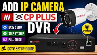 How to Add IP Camera in CP Plus DVR | Full Setup Guide | Connect IP Camera to CP Plus DVR Easily