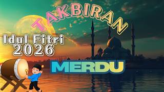 Takbiran Eid Alfitr 2026 Latest Most Melodious Nonstop Echoes Of Takbir Eid Alfitr 2026 Missin