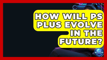 How Will PS Plus Evolve In The Future? - Blue Button Gaming