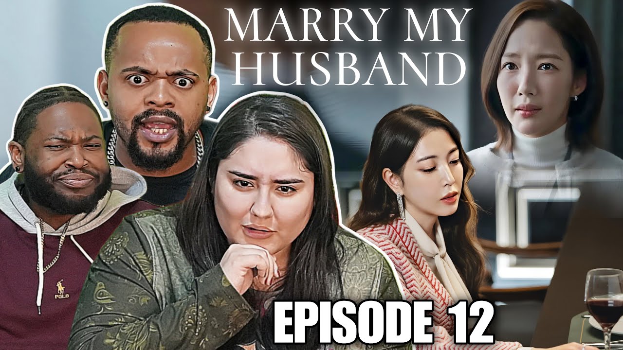 Marry My Husband Episode 12 Reaction First Time Watching YouTube