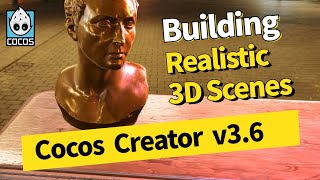 How to build realistic 3D scenes in Cocos Creator