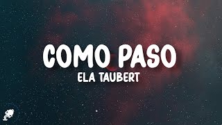 Ela Taubert - ¿Cómo Pasó? (Letra/Lyrics)