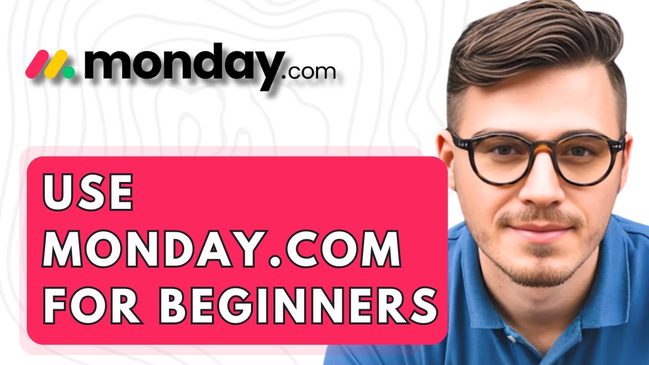How To Use Monday.com For Beginners [2026 Guide] - YouTube