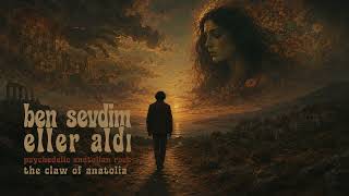 Ben Sevdim Eller Aldı (Seyfi Doğanay) - Psychedelic Anatolian Rock 70S - The Claw Of Anatolia
