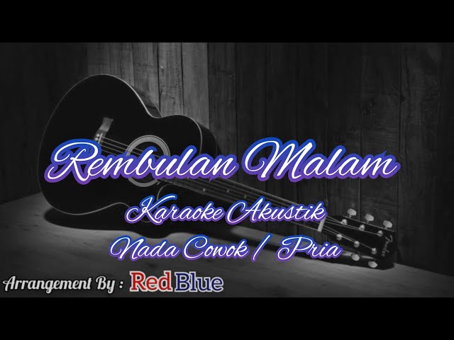 Rembulan Malam Karaoke Akustik ( Nada Cowok / Pria ) class=