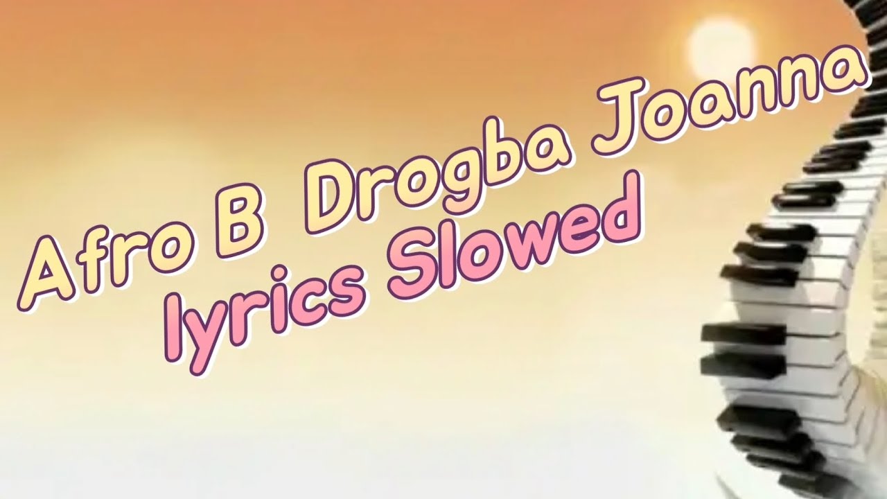 Afro B  Drogba Joanna lyrics Slowed