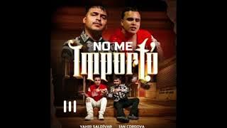 Ian Córdova & Yahir Saldivar|No me importo