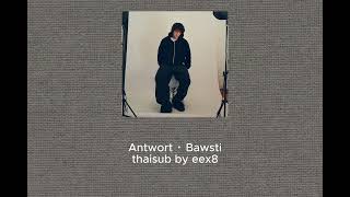 Antwort · Bawsti (ซับไทย - thaisub)