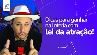 Lei da Atração para Ganhar na Loteria: Confira 3 Dicas Incríveis