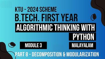 KTU BTECH 2024 First Semester-Algorithmic Thinking with Python -Module 3 Part- 8 : MODULARIZATION