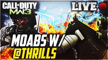 MW3 "LIVE" with Thrills (2 MOABs this Stream)