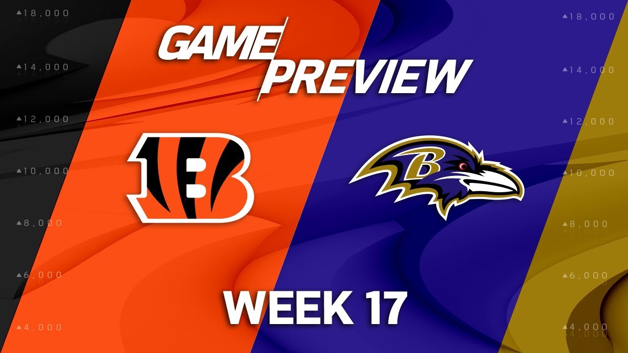 Cincinnati Bengals vs. Baltimore Ravens NFL Week 17 Game Preview