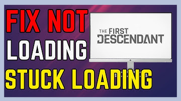 Fix The First Descendant Not Loading Stuck On Loading Screen On PC - (Full Guide!)