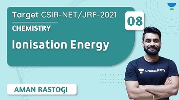 11:00 AM - Target CSIR - NET/JRF 2021 | Chemistry by Aman Rastogi | Ionisation Energy