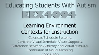 EEX4940 Schedule Systems, Visual Supports, Auditory and Visual Stimulus, Meaning, Conclusion