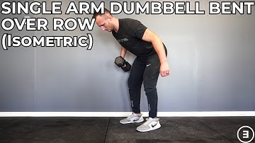 Single Arm Dumbbell Bent Over Row (Isometric)