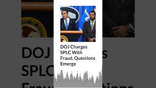 DOJ Charges SPLC With Fraud, Questions Emerge | AURN News