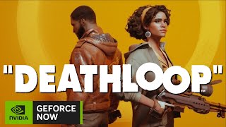Deathloop Gameplay - GeForce NOW Ultimate - Max Settings 120 FPS