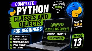 Classes & Objects in Python Explained | Concepts & Examples | Episode 13