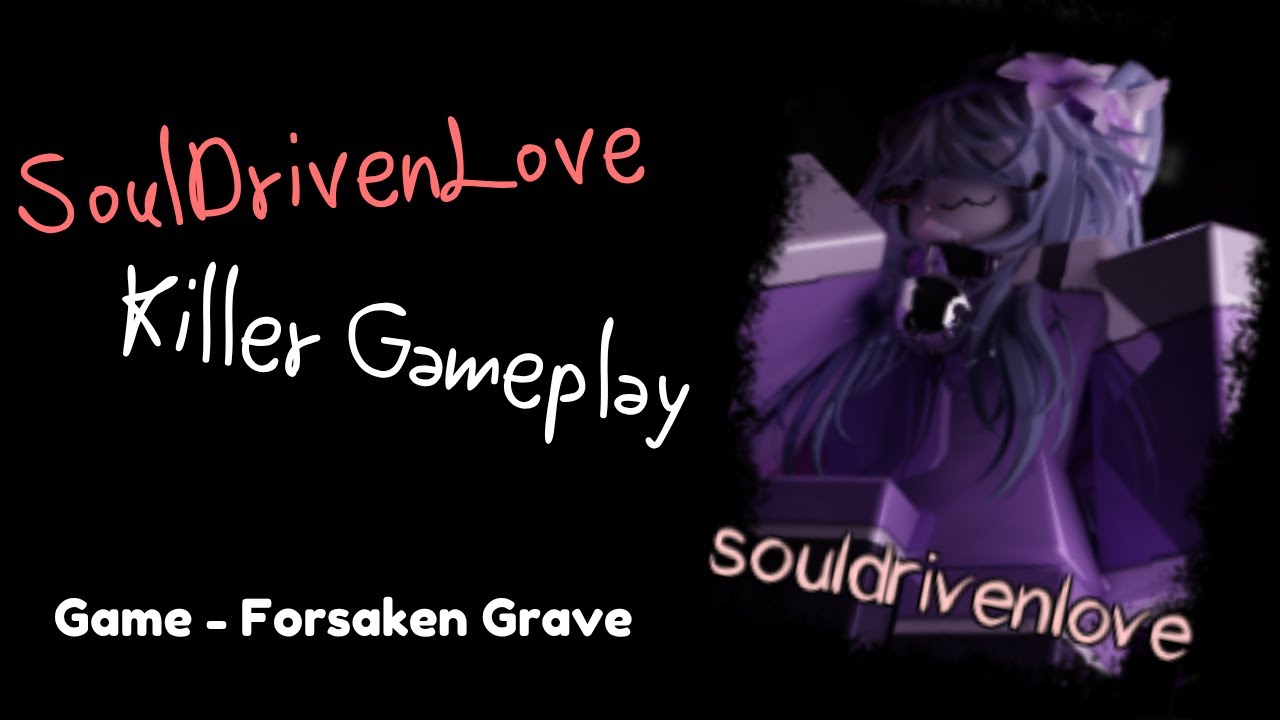 SoulDrivenLove Killer Gameplay - P(e)ST