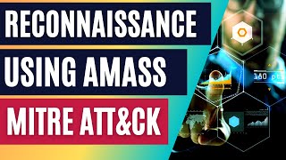 Reconnaissance Using OWASP AMASS MITRE Attack Technique